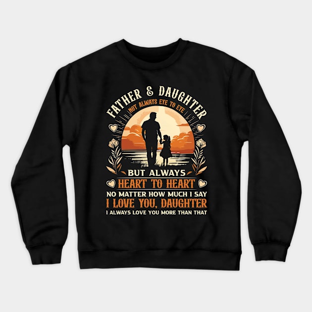 Father and Daughter Not Always Eye to Eye Father's Day Crewneck Sweatshirt by Bunzaji